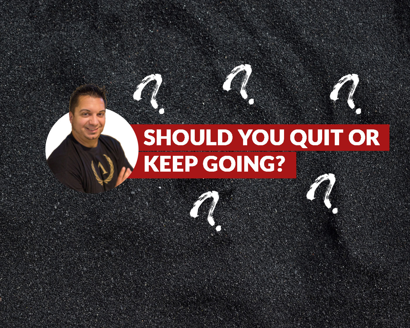 Read more about the article Should You Quit Or Keep Going?