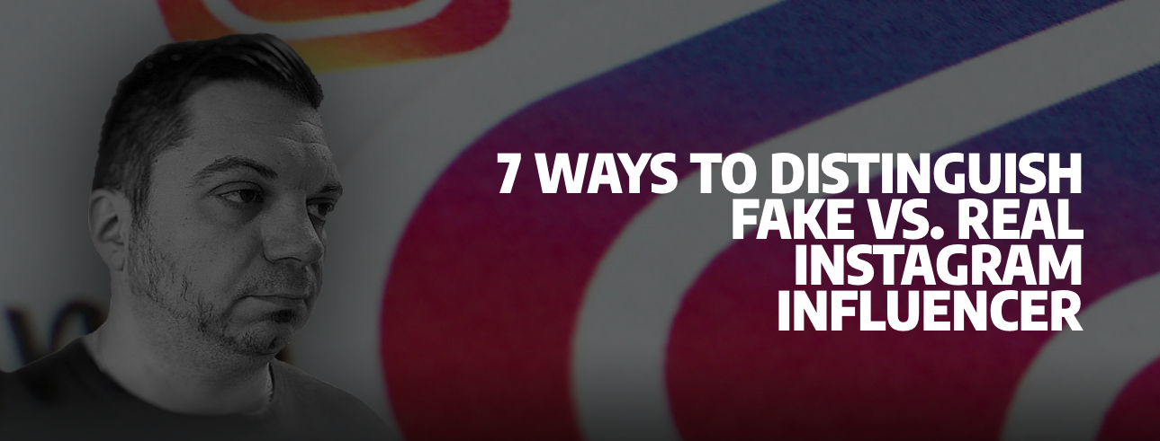 Read more about the article 7 Ways To Distinguish Fake vs. Real Instagram Influencer