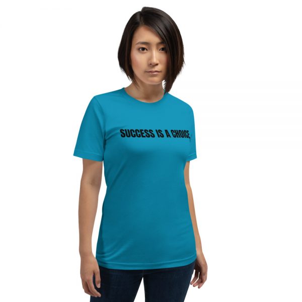 "Success Is A Choice" - Short-Sleeve (Unisex) T-Shirt - Image 13