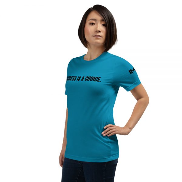 "Success Is A Choice" - Short-Sleeve (Unisex) T-Shirt - Image 16