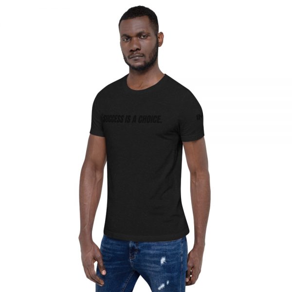 "Success Is A Choice" - Short-Sleeve (Unisex) T-Shirt - Image 5