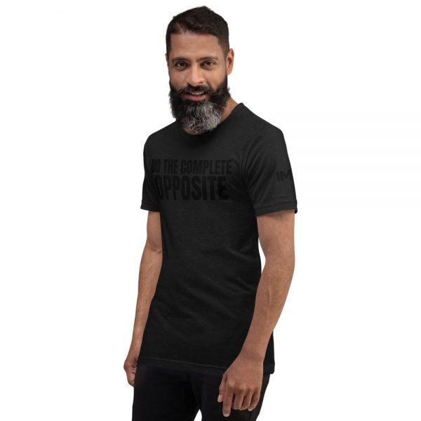 "Do The Complete Opposite" - Short-Sleeve (Unisex) T-Shirt - Image 6