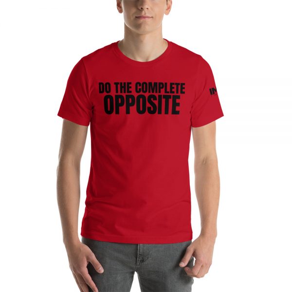 "Do The Complete Opposite" - Short-Sleeve (Unisex) T-Shirt - Image 7