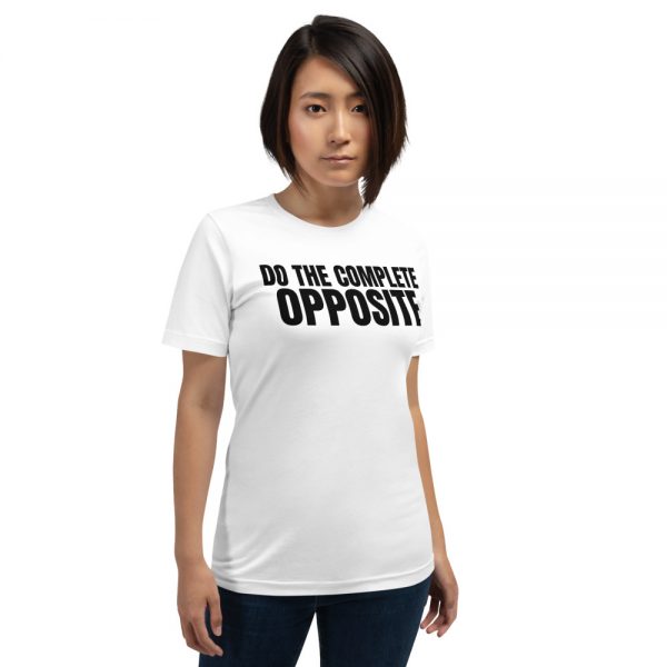 "Do The Complete Opposite" - Short-Sleeve (Unisex) T-Shirt - Image 3